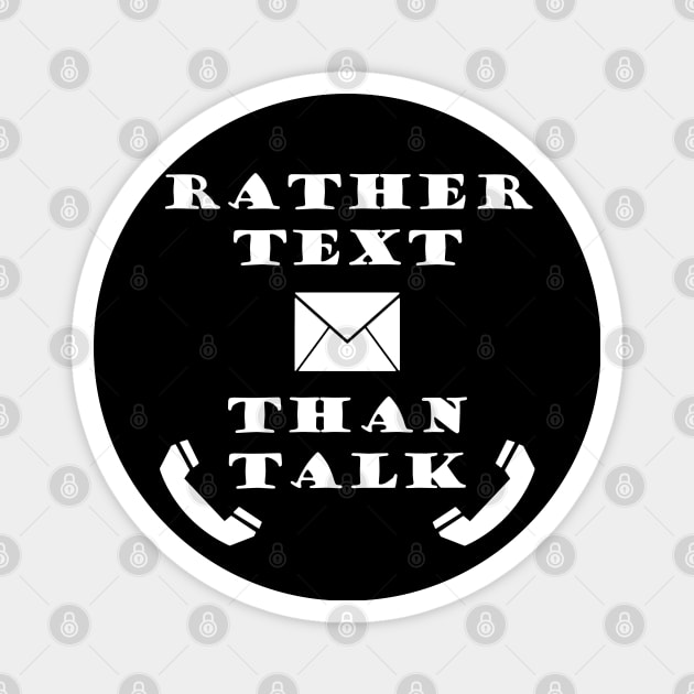 Rather Text Than Talk - Typography Design Magnet by art-by-shadab